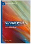 Socialist Practice: Histories and Theories by Victor Wallis and Judith P. Pinnolis